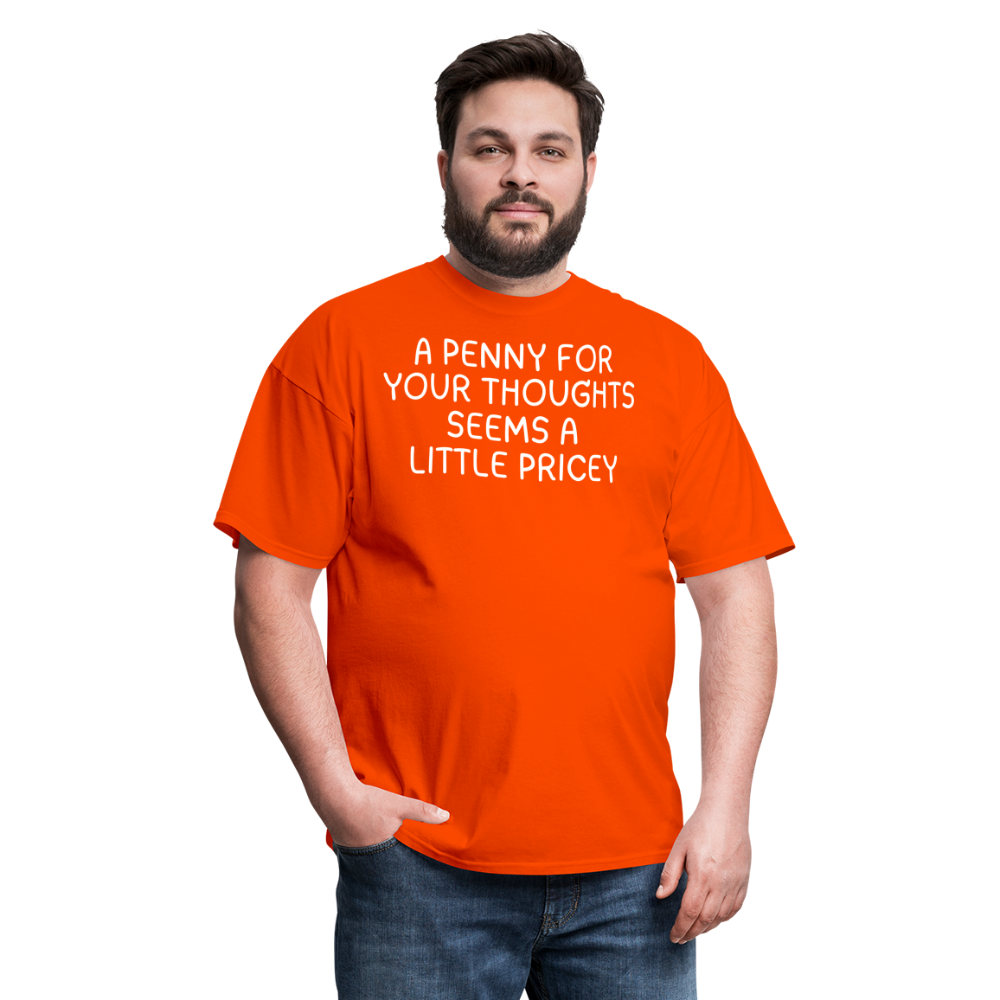 A Penny For Your Thoughts Funny Graphic Tee Sarcastic Joke Unisex Classic T-Shirt - orange