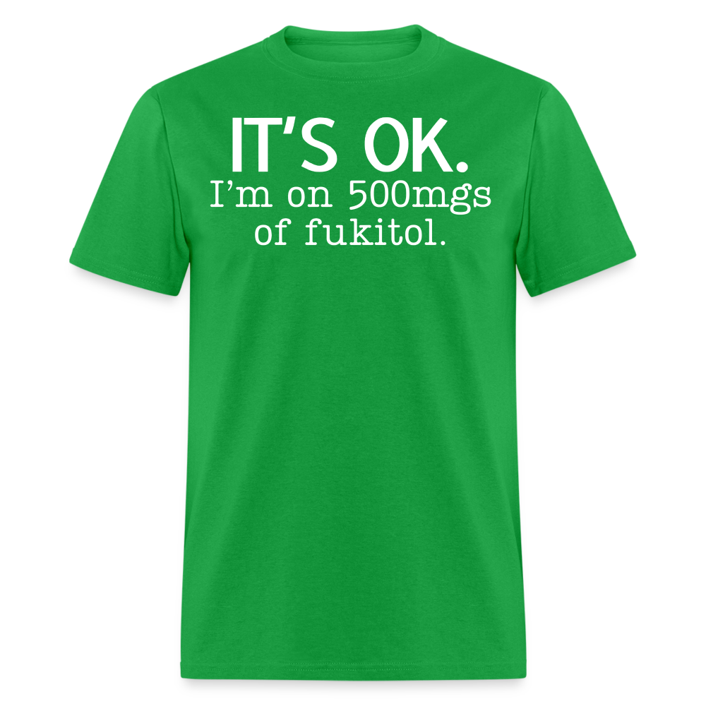 It's Ok Funny Graphic Tee Sarcastic Joke Unisex Classic T-Shirt - bright green