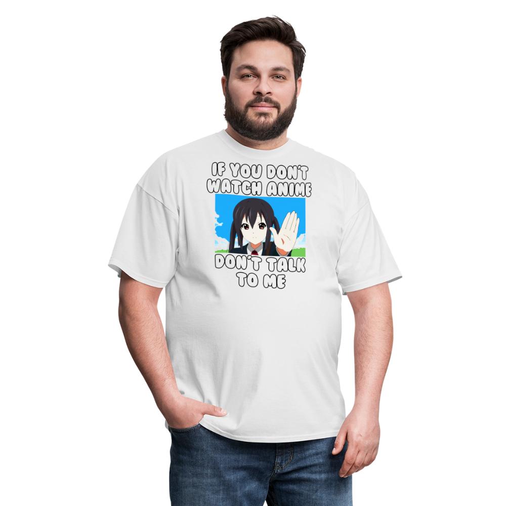 If You Don't Watch Anime Don't Talk To Me Funny Anime T-Shirt