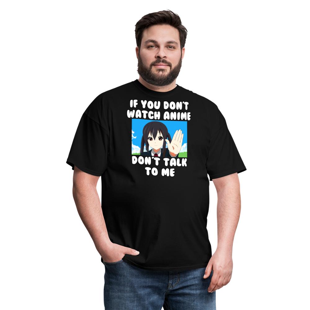 If You Don't Watch Anime Don't Talk To Me Funny Anime T-Shirt