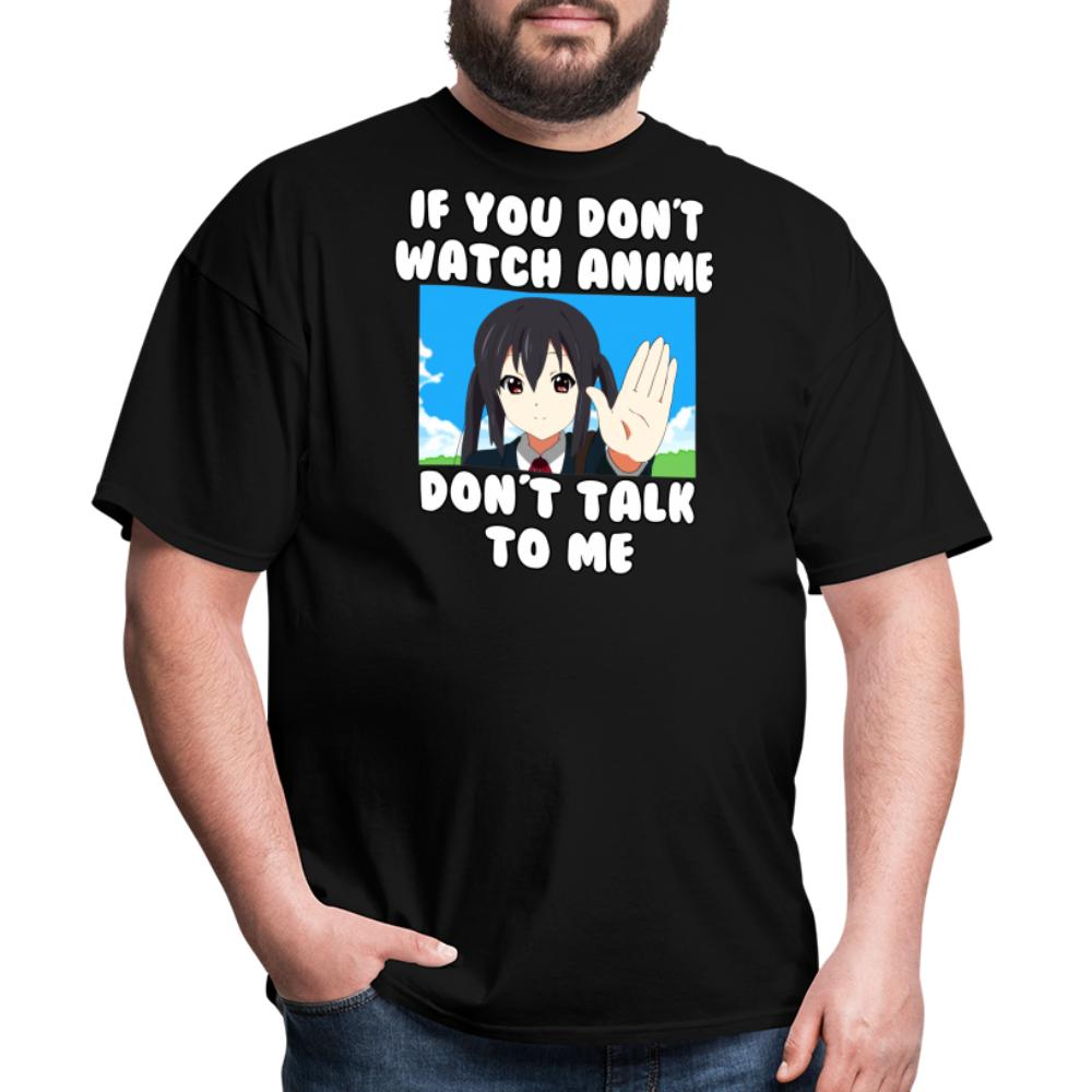 If you Don't watch anime graphic tee