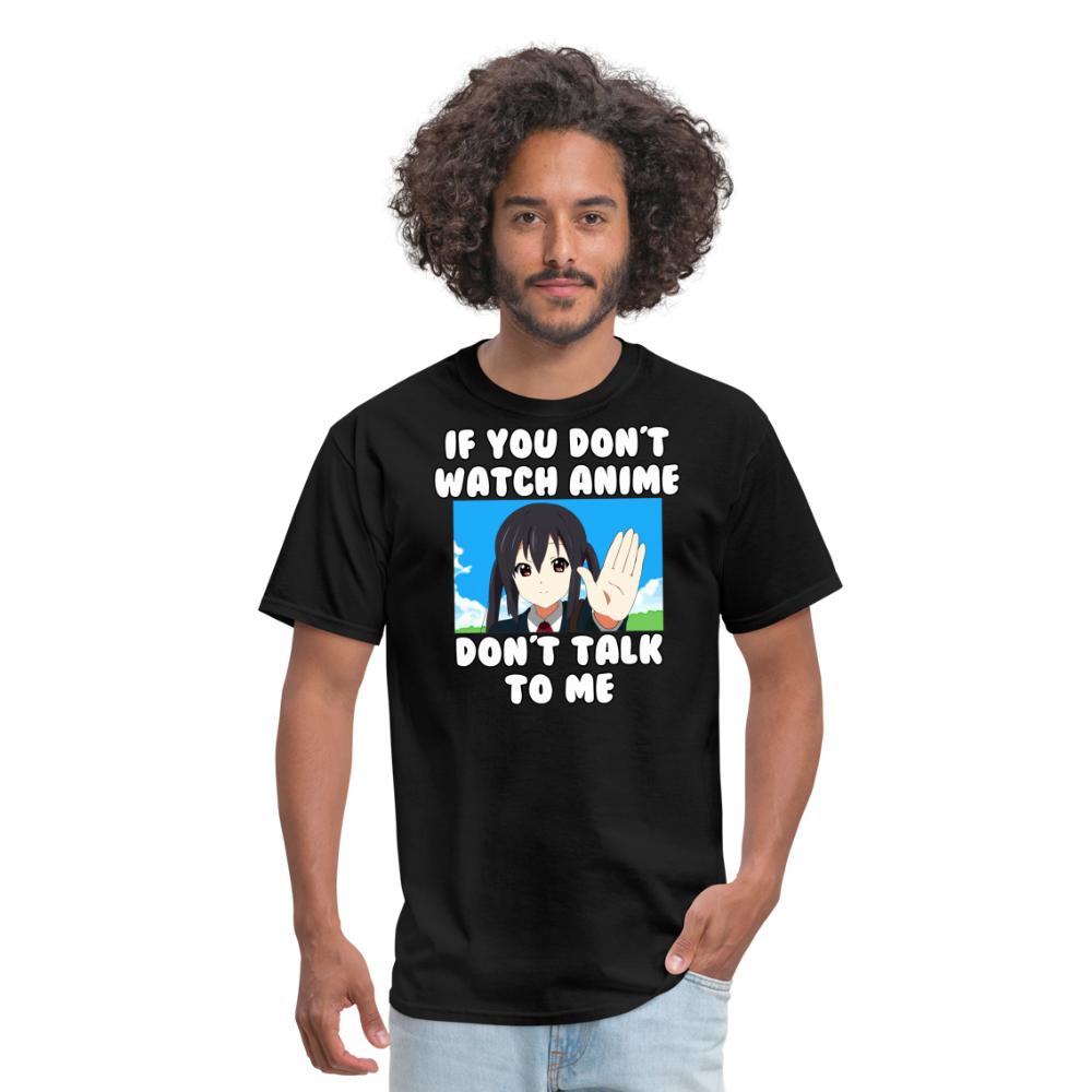 If You Don't Watch Anime Don't Talk To Me Funny Anime T-Shirt