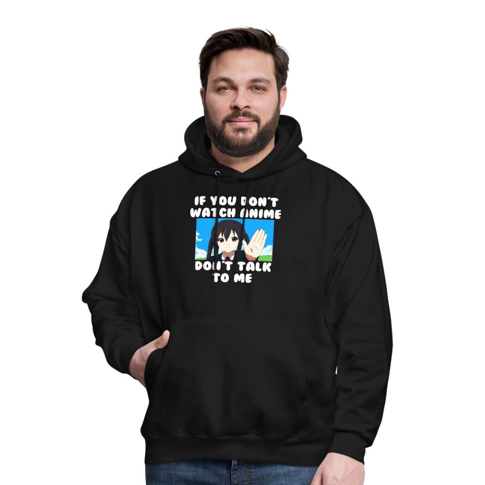 If You Don't Watch Anime Don't Talk To Me Anime Hoodie