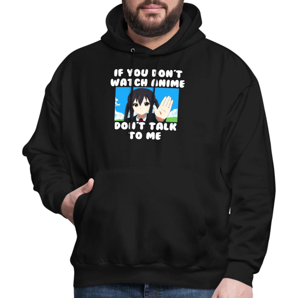 If You Don't Watch Anime Don't Talk To Me Anime Hoodie