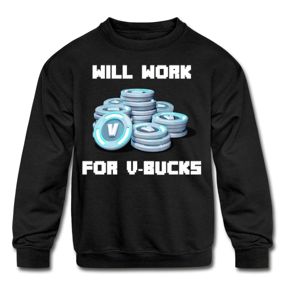 Will Work For V-Bucks Kid's Crewneck Fortnite Video Game Sweatshirt - black