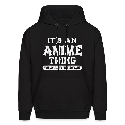 It's An Anime Thing You Wouldn't Understand II Premium Unisex Hoodie Sweatshirt - black