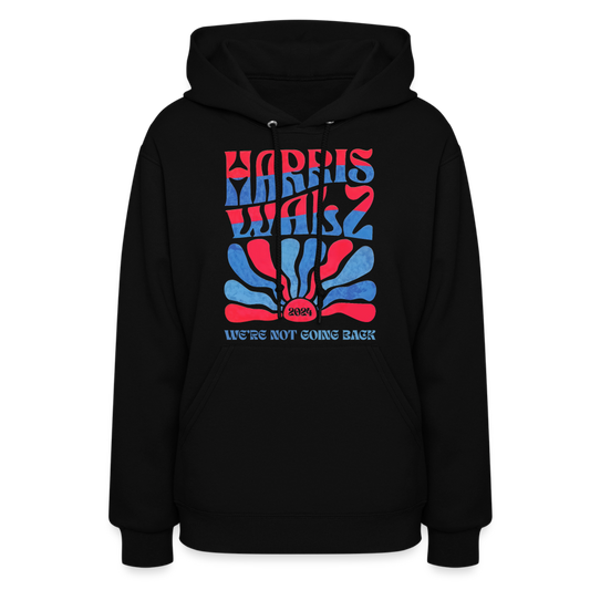 Kamala Harris Walz '24 We're Not Going Back Women's Hoodie - black