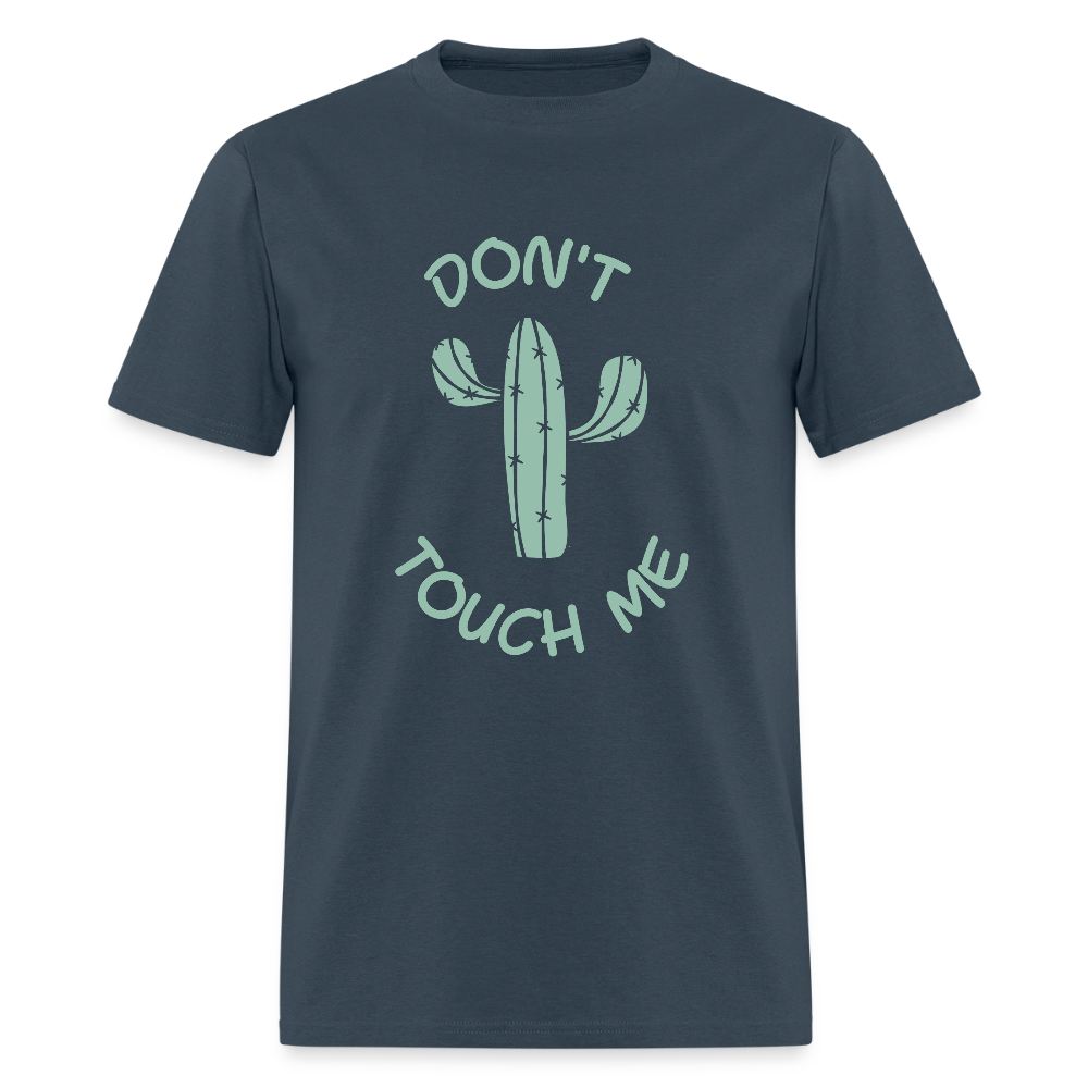 Don't Touch Me Funny Unisex T-Shirt -  blue dusk
