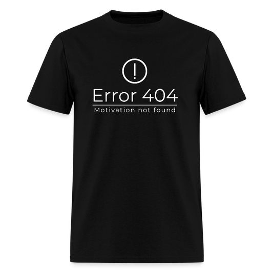 Error 404 Motivation Not Found Funny Unisex T-Shirt - black