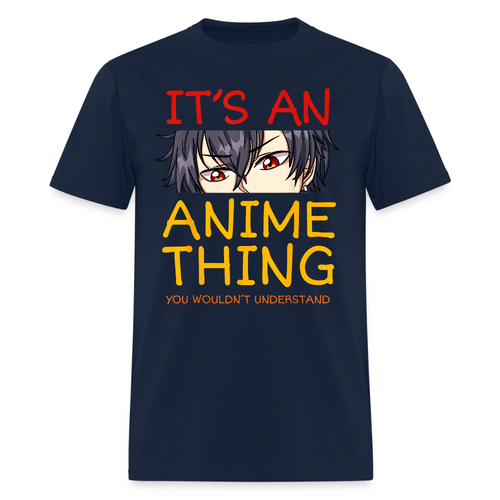 It's An Anime Thing You Wouldn't Understand Premium Unisex T-Shirt - navy