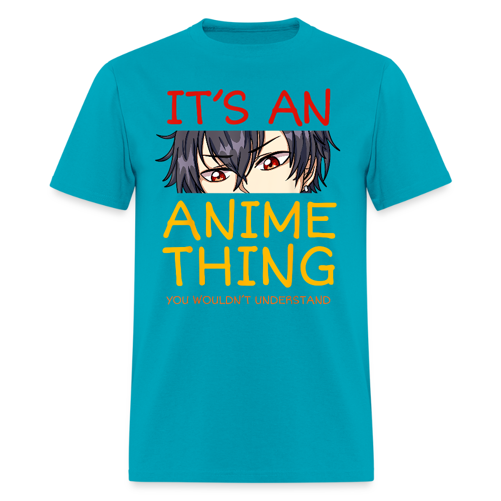 It's An Anime Thing You Wouldn't Understand Premium Unisex T-Shirt - turquoise