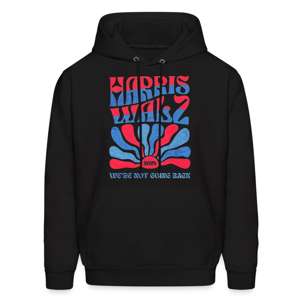 Kamala Harris Walz '24 We're Not Going Back Unisex Hoodie - black