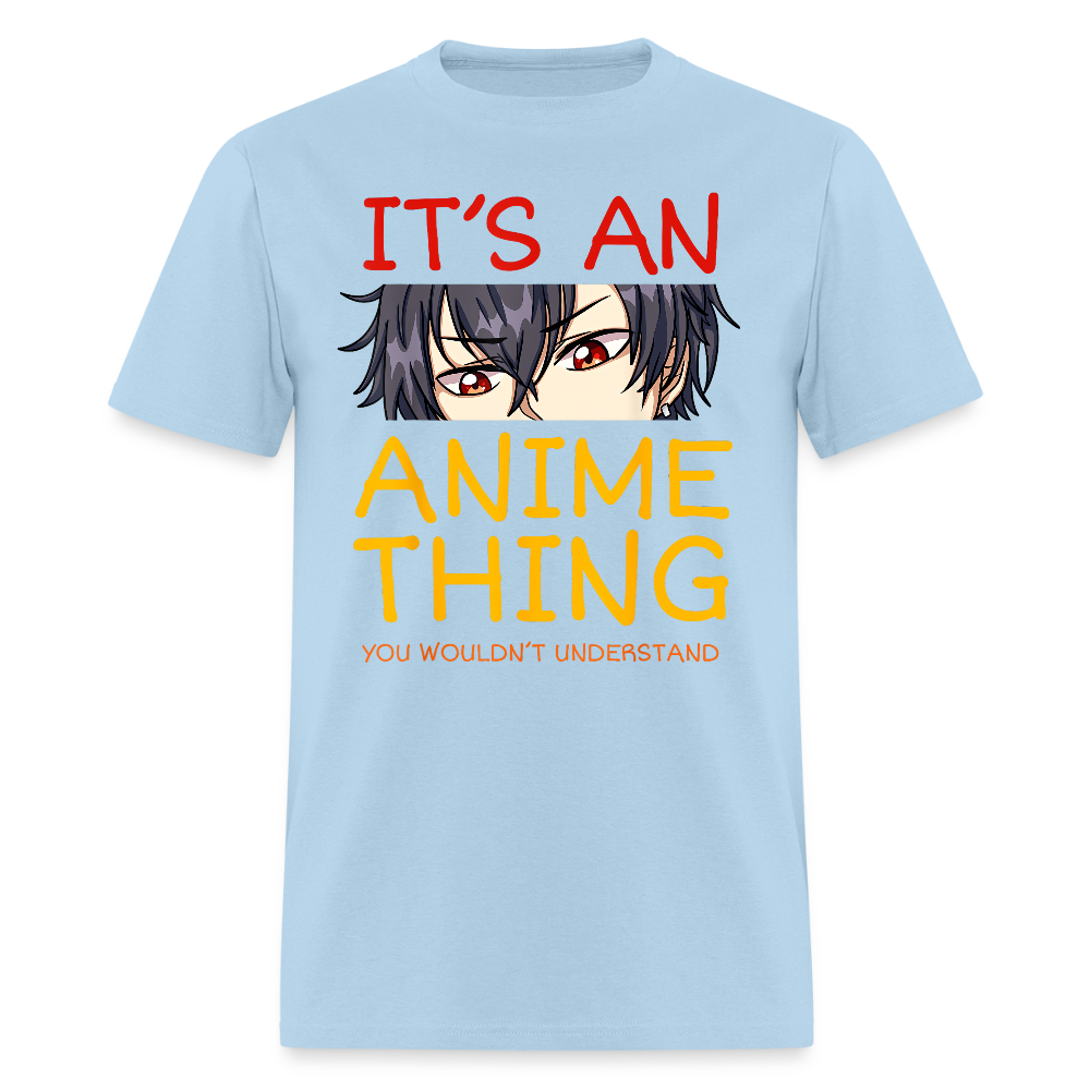 It's An Anime Thing You Wouldn't Understand Premium Unisex T-Shirt - powder blue