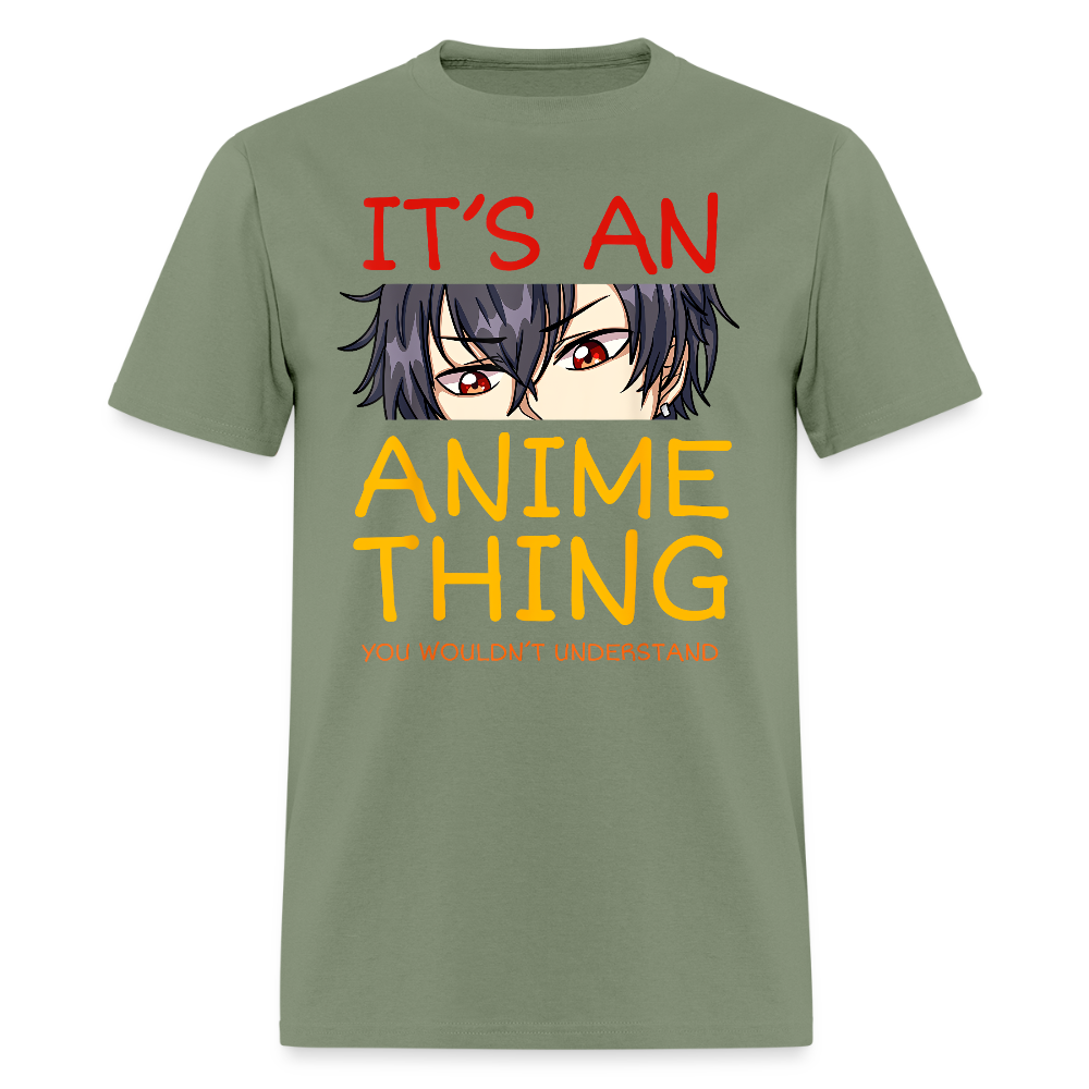 It's An Anime Thing You Wouldn't Understand Premium Unisex T-Shirt - military green