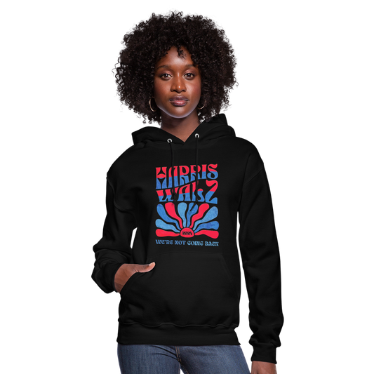 Kamala Harris Walz '24 We're Not Going Back Women's Hoodie - black 2