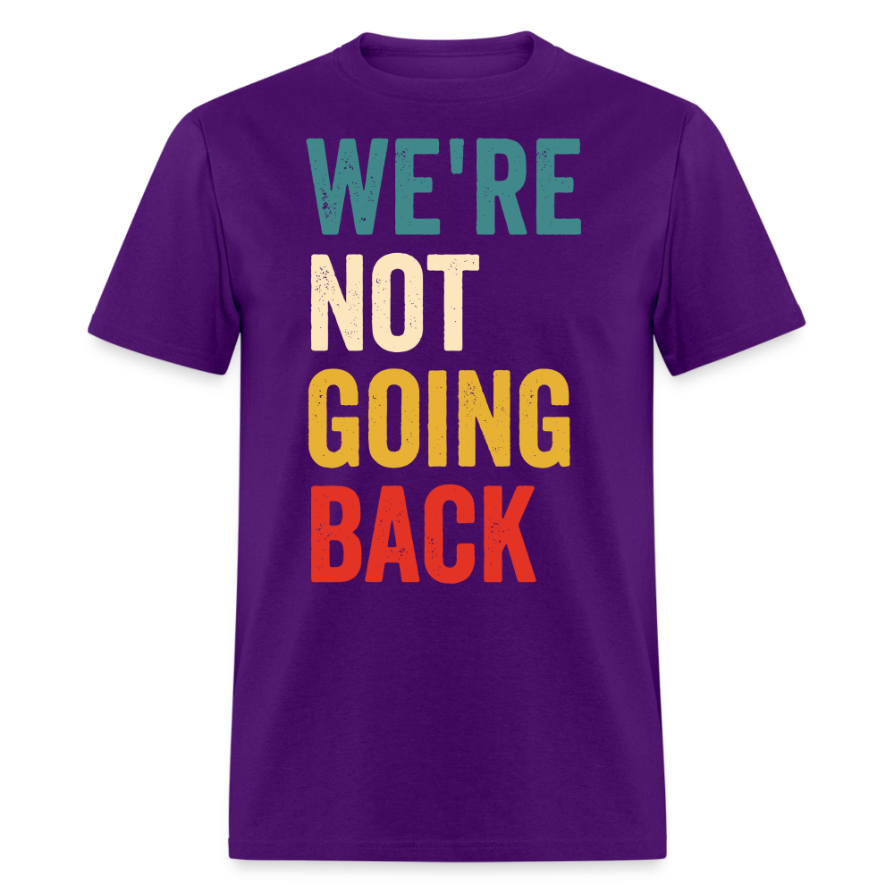 We're Not Going Back Shirt Kamala Harris For President 2024 Unisex T-Shirt - purple