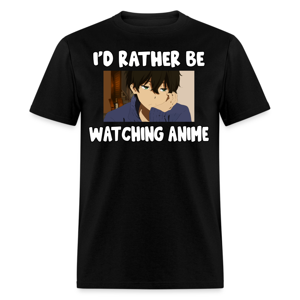 I'd Rather Be Watching Anime Lover Unisex T-Shirt - black