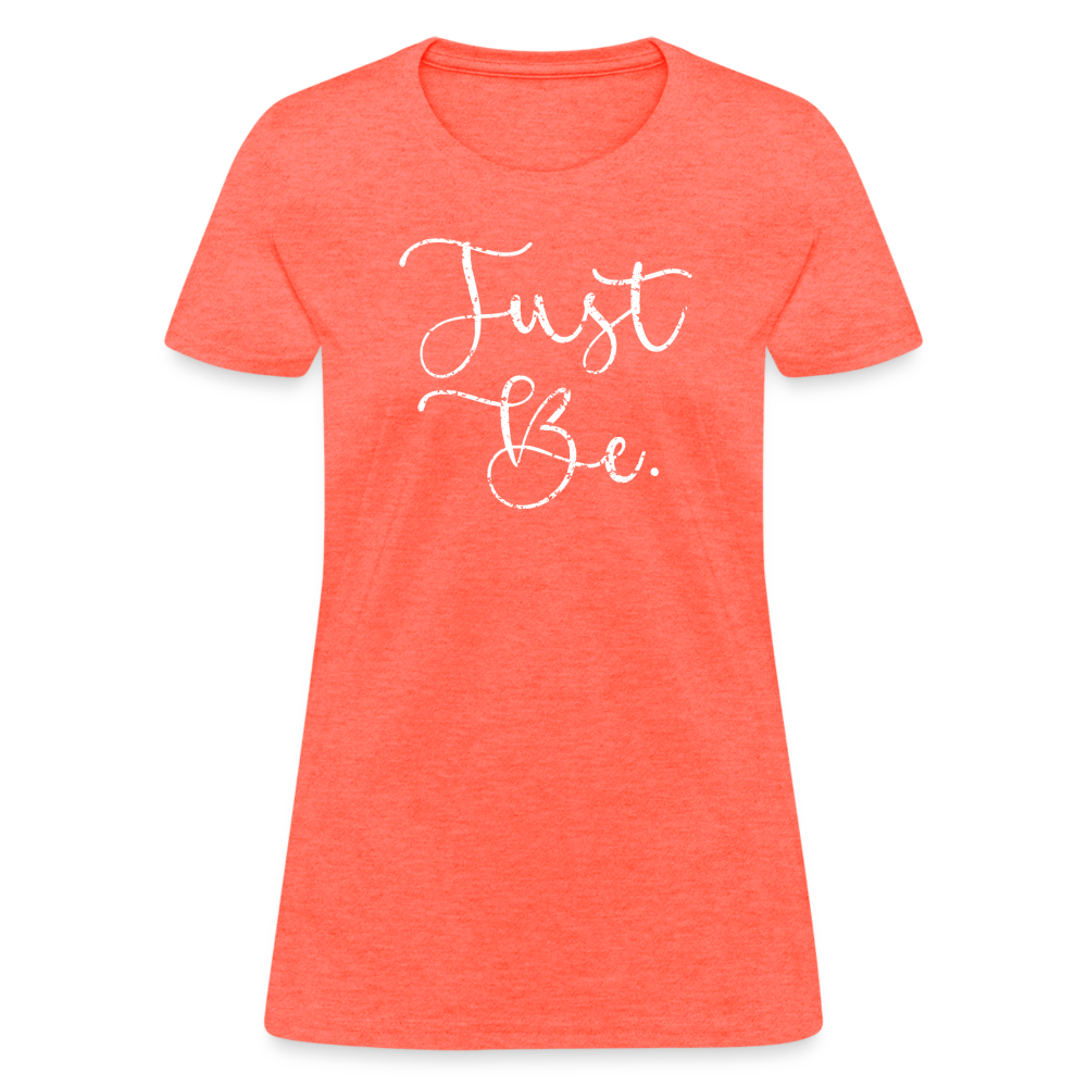 Just Be Women's T-Shirt - heather coral