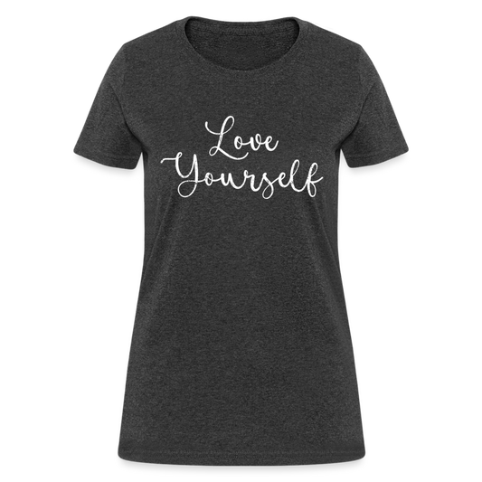 Love Yourself Women's T-Shirt - heather black