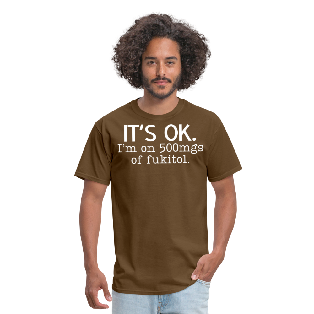 It's Ok Funny Graphic Tee Sarcastic Joke Unisex Classic T-Shirt - brown