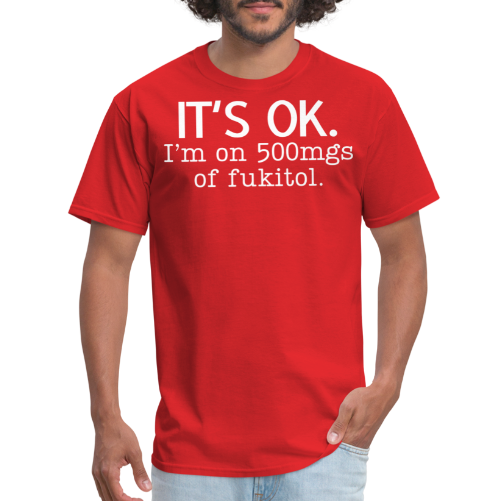 It's Ok Funny Graphic Tee Sarcastic Joke Unisex Classic T-Shirt - red