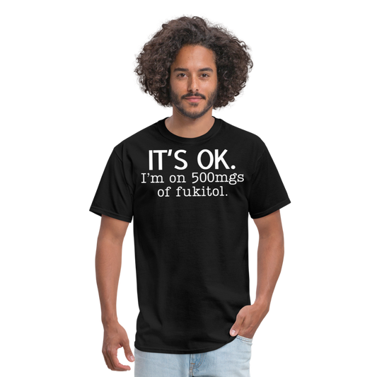 It's Ok Funny Graphic Tee Sarcastic Joke Unisex Classic T-Shirt - black