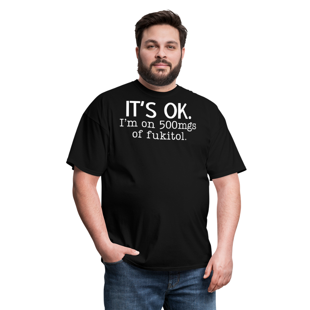 It's Ok Funny Graphic Tee Sarcastic Joke Unisex Classic T-Shirt - black