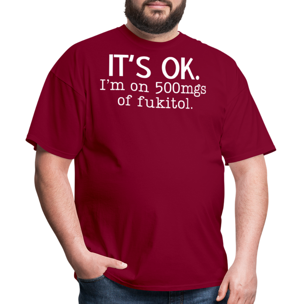It's Ok Funny Graphic Tee Sarcastic Joke Unisex Classic T-Shirt - burgundy