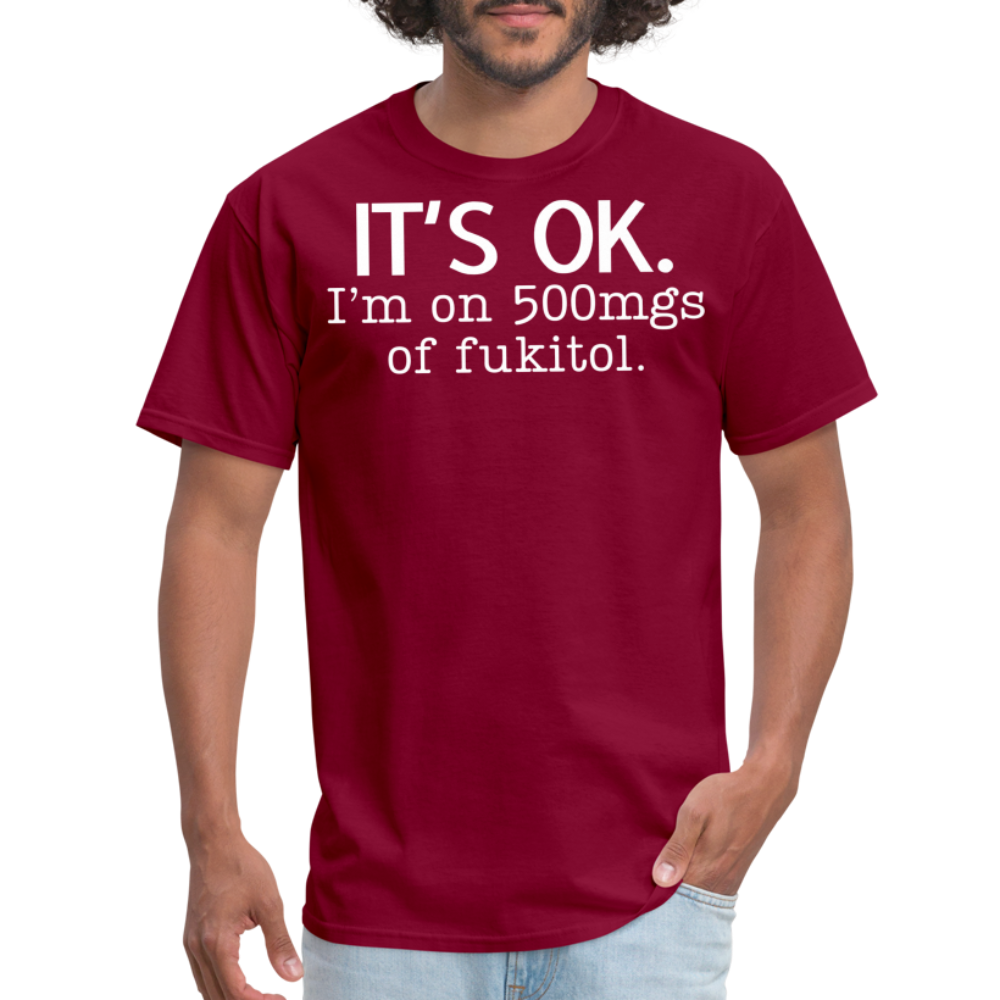 It's Ok Funny Graphic Tee Sarcastic Joke Unisex Classic T-Shirt - burgundy