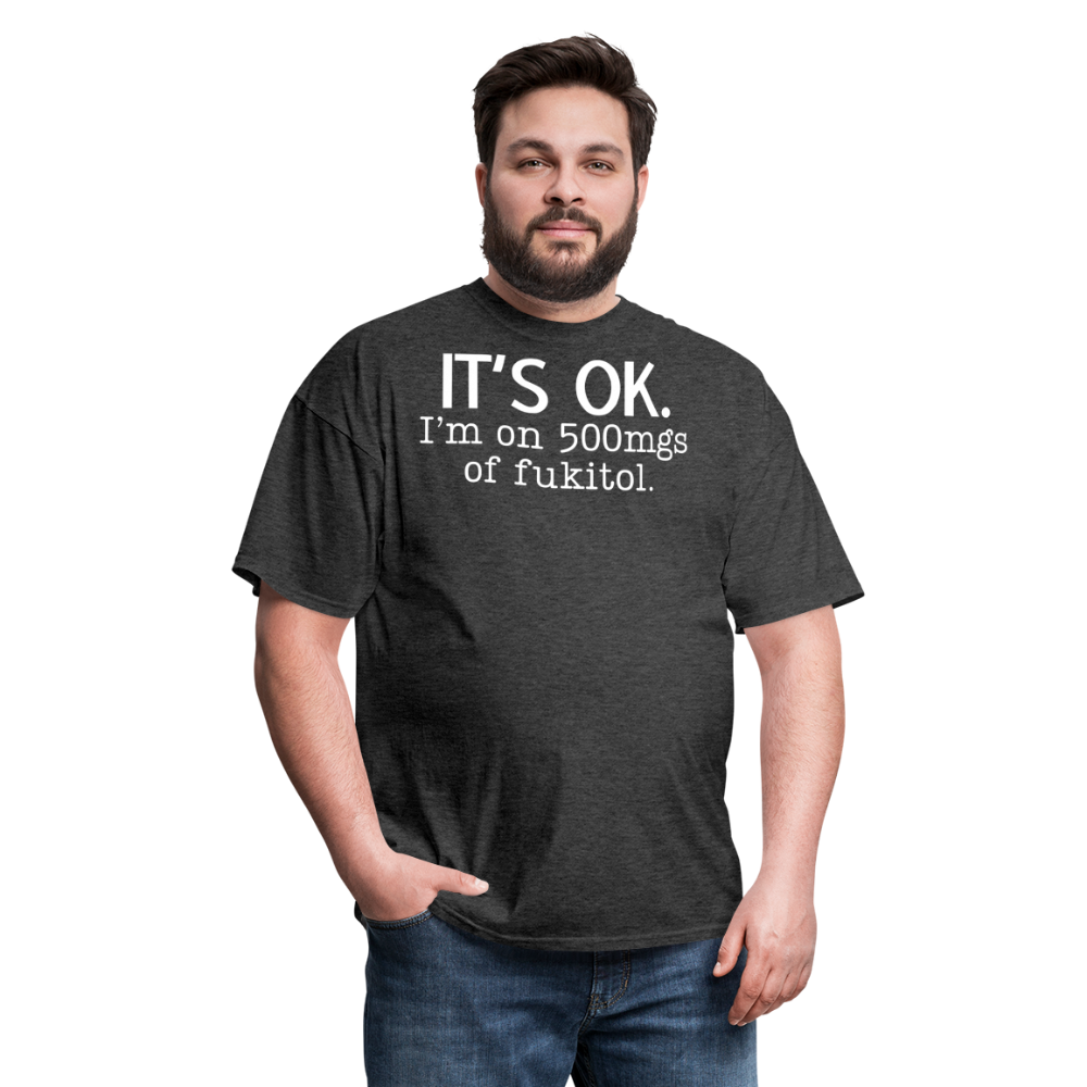 It's Ok Funny Graphic Tee Sarcastic Joke Unisex Classic T-Shirt - heather black
