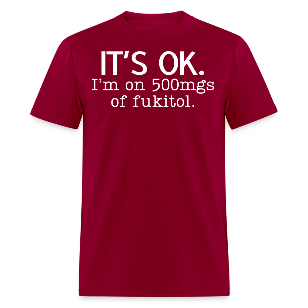 It's Ok Funny Graphic Tee Sarcastic Joke Unisex Classic T-Shirt - dark red
