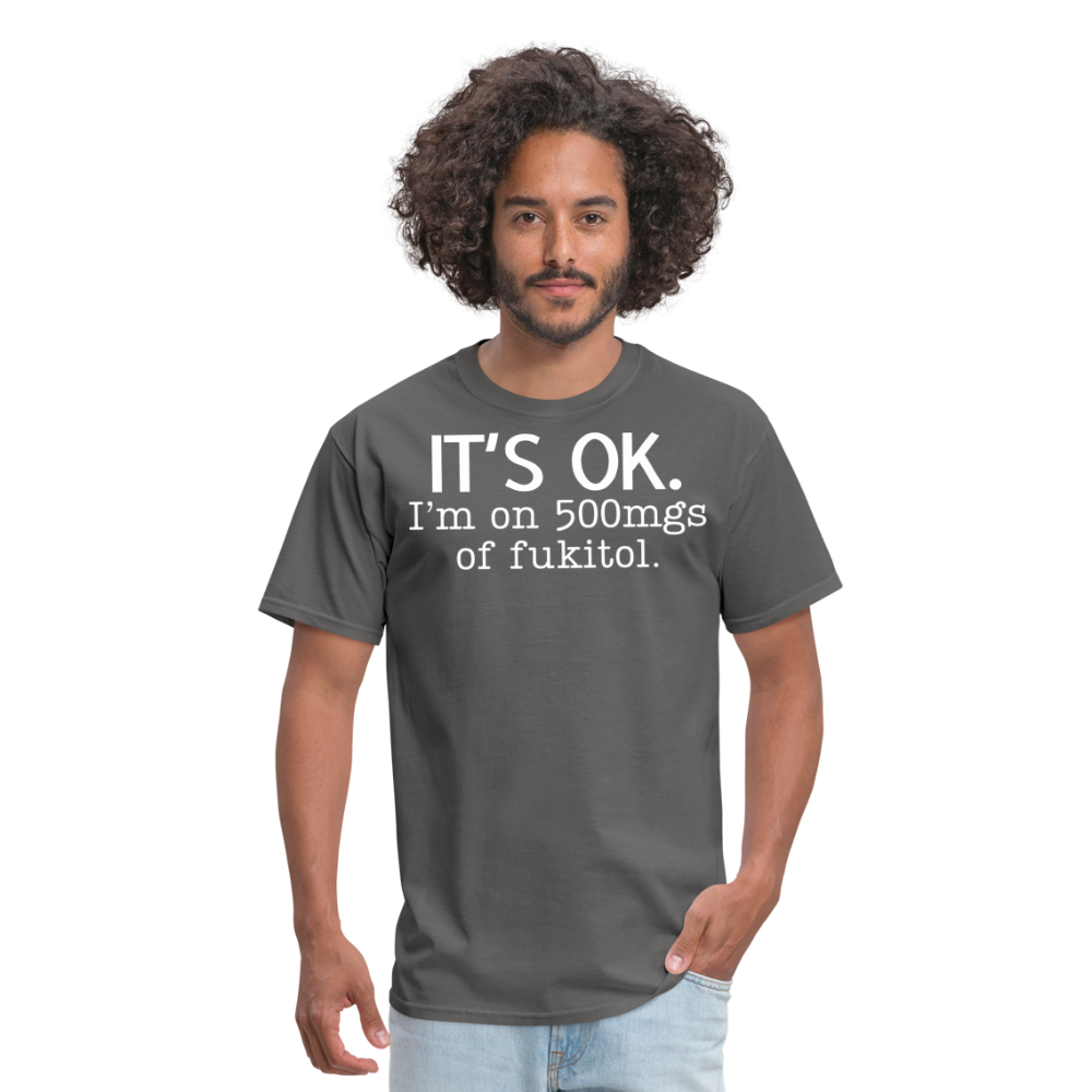 It's Ok Funny Graphic Tee Sarcastic Joke Unisex Classic T-Shirt - charcoal