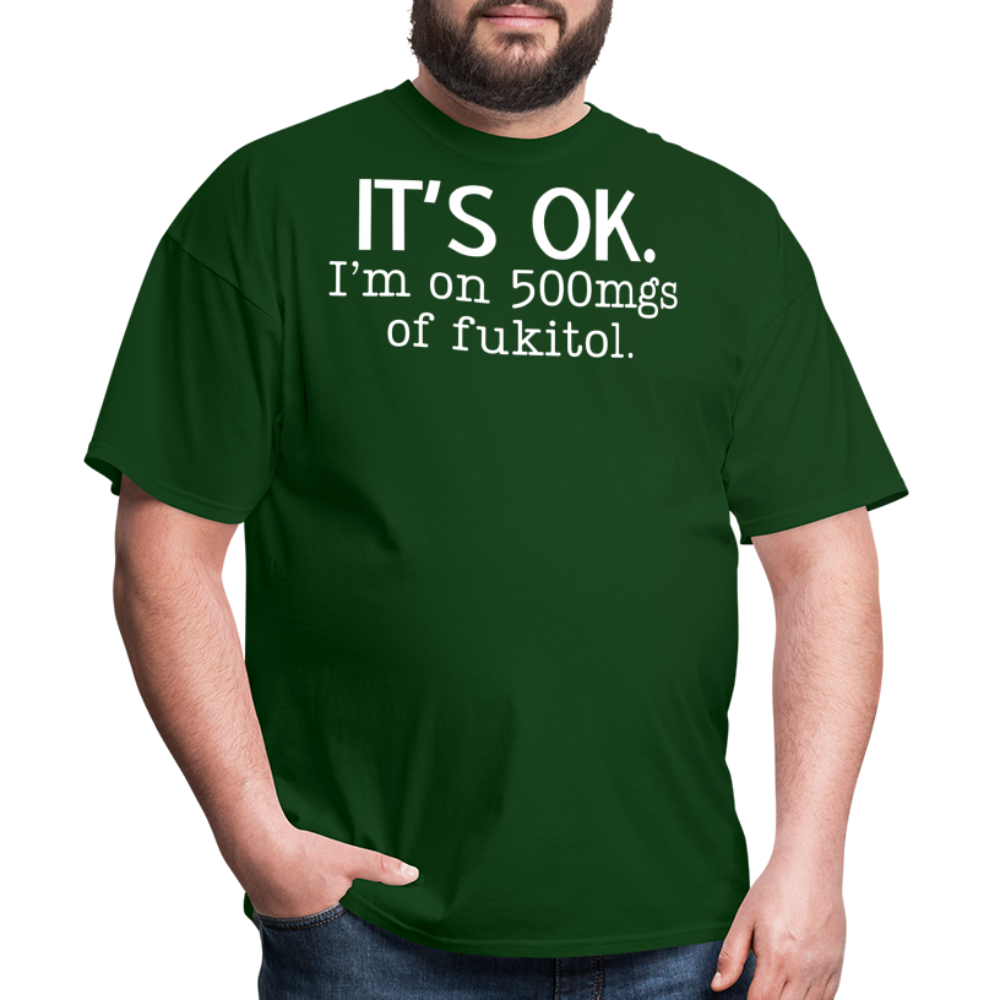 It's Ok Funny Graphic Tee Sarcastic Joke Unisex Classic T-Shirt - forest green