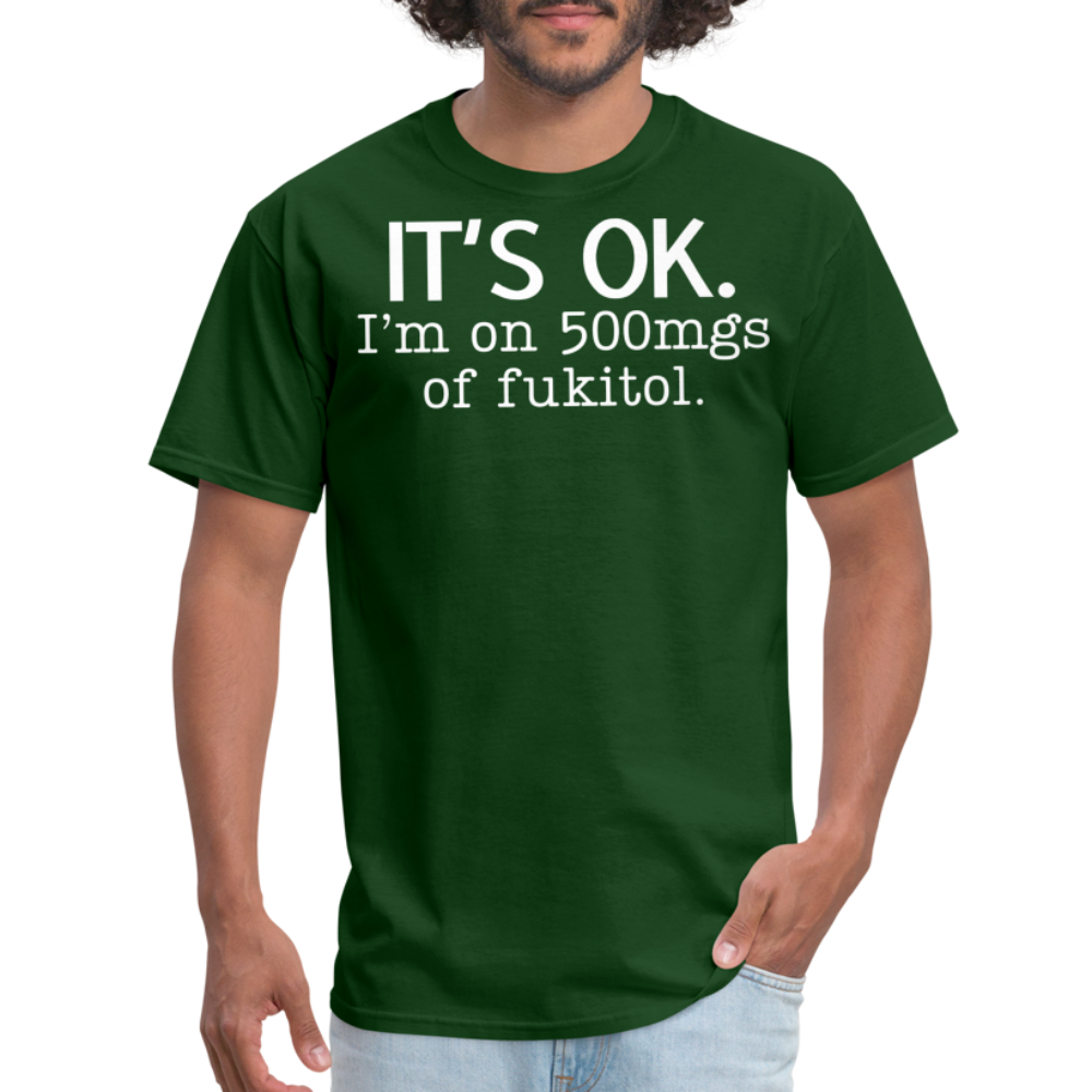It's Ok Funny Graphic Tee Sarcastic Joke Unisex Classic T-Shirt - forest green