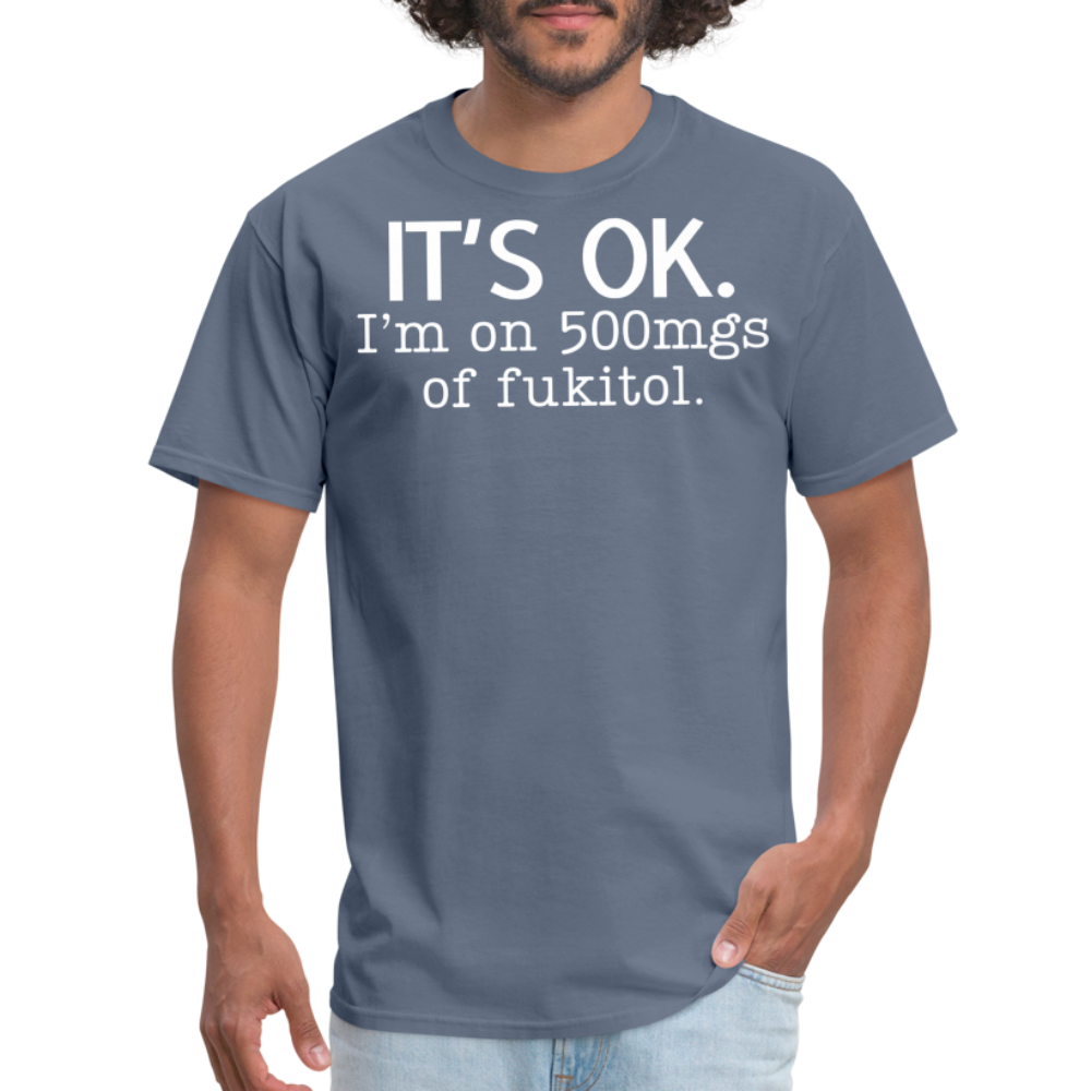 It's Ok Funny Graphic Tee Sarcastic Joke Unisex Classic T-Shirt - denim