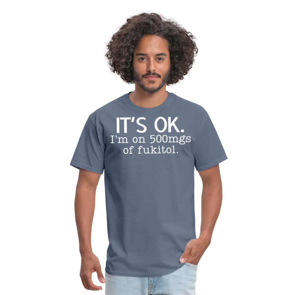 It's Ok Funny Graphic Tee Sarcastic Joke Unisex Classic T-Shirt - denim