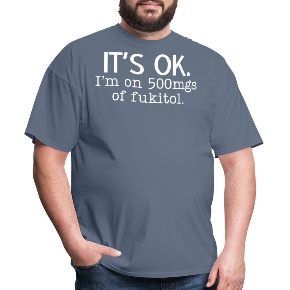 It's Ok Funny Graphic Tee Sarcastic Joke Unisex Classic T-Shirt - denim
