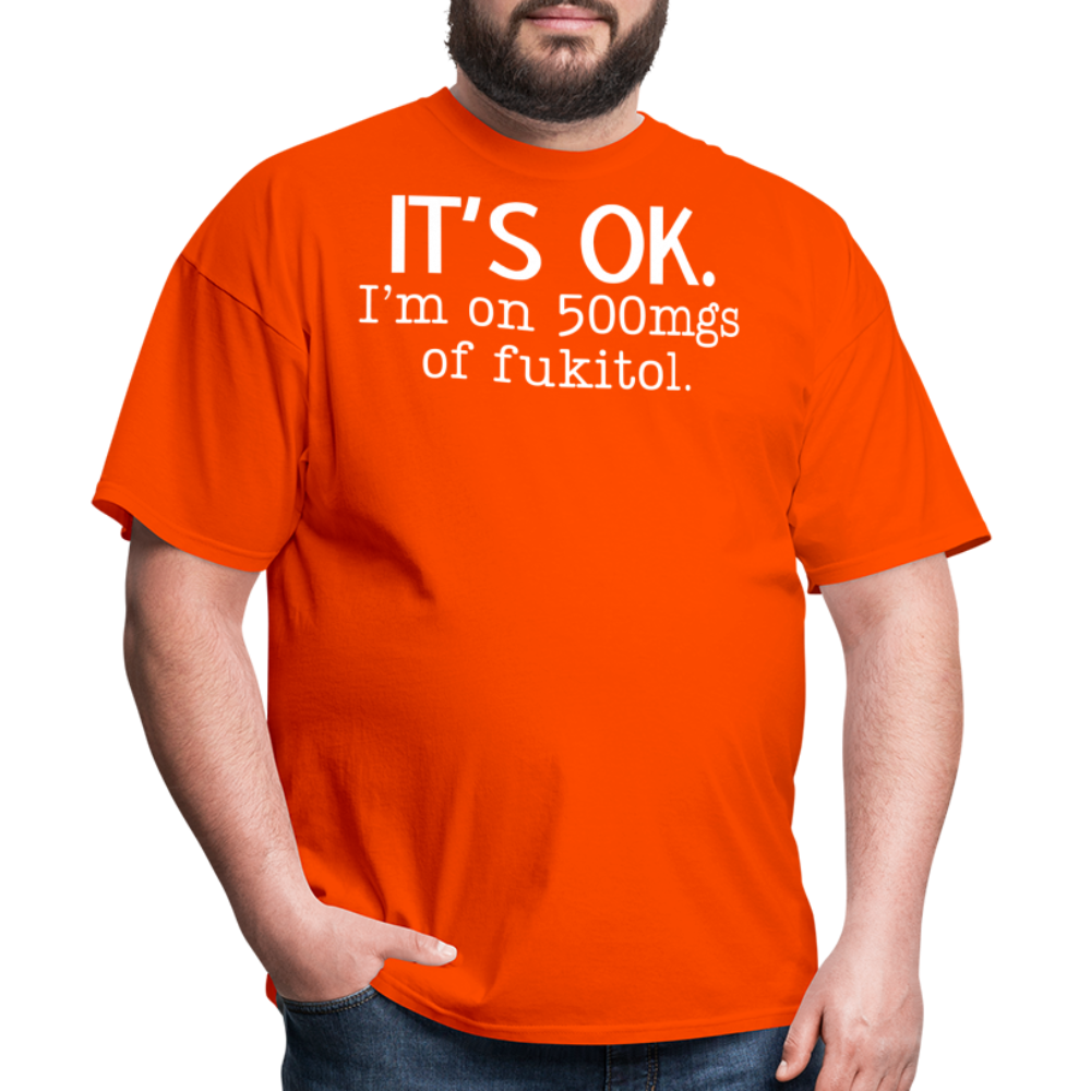 It's Ok Funny Graphic Tee Sarcastic Joke Unisex Classic T-Shirt - orange