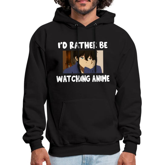 I'd Rather Be Watching Anime Hoodie