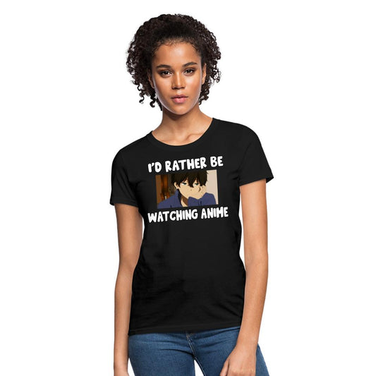 I'd Rather Be Watching Anime Funny Women's T-Shirt