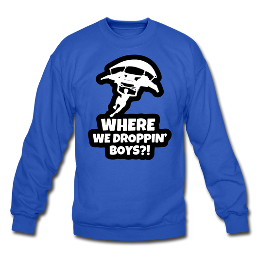 Where We Droppin' Crewneck Fortnite Video Game Sweatshirt - royal blue