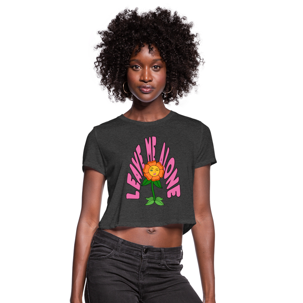 Leave Me Alone Flower Cropped T-Shirt - deep heather